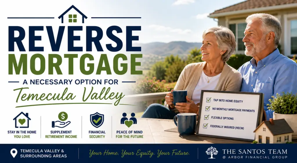 Reverse mortgage as a necessary option for Temecula Valley homeowners, featuring an older couple enjoying their home and accessing home equity.