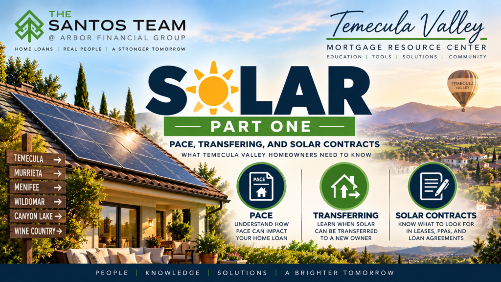 Solar financing in the Temecula Valley covering PACE, transferring solar, and solar contracts during a home purchase or mortgage.