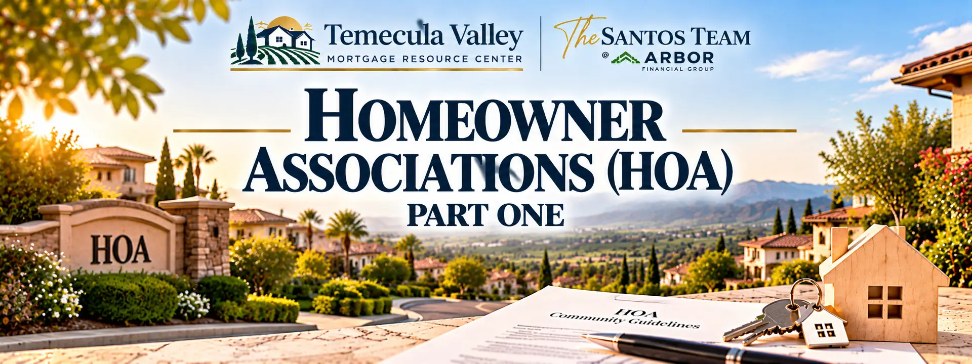Homeowner Associations HOA Part One featuring a Temecula Valley residential community, HOA entrance sign, community guidelines, and house keys.