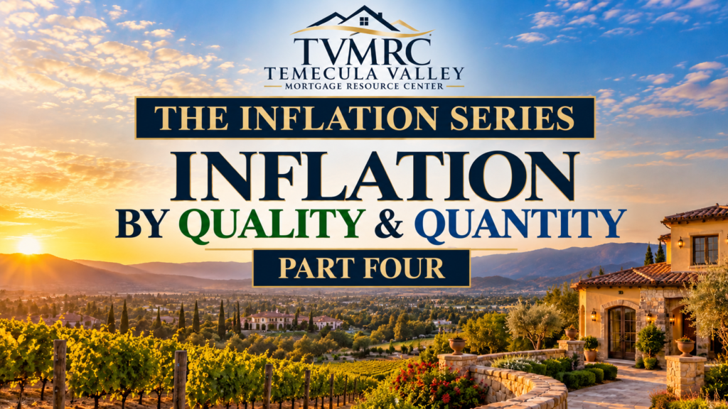 TVMRC Inflation by Quality & Quantity Part Four blog header featuring Temecula Valley vineyards, a luxury home, and a sunset landscape.